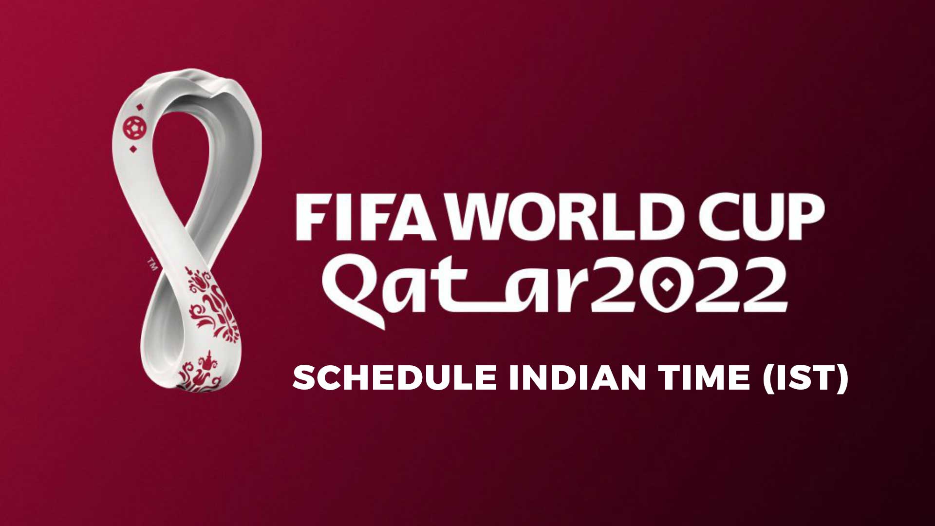 FIFA World Cup 2022 Schedule Indian Time (IST)