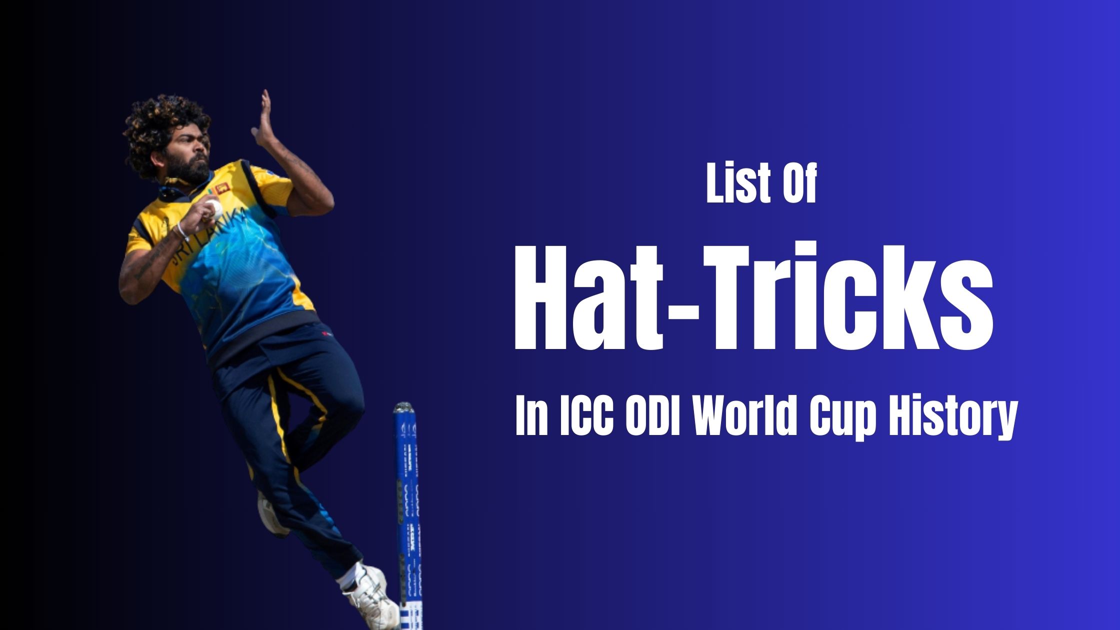 List Of Hat-Tricks In ICC ODI World Cup History
